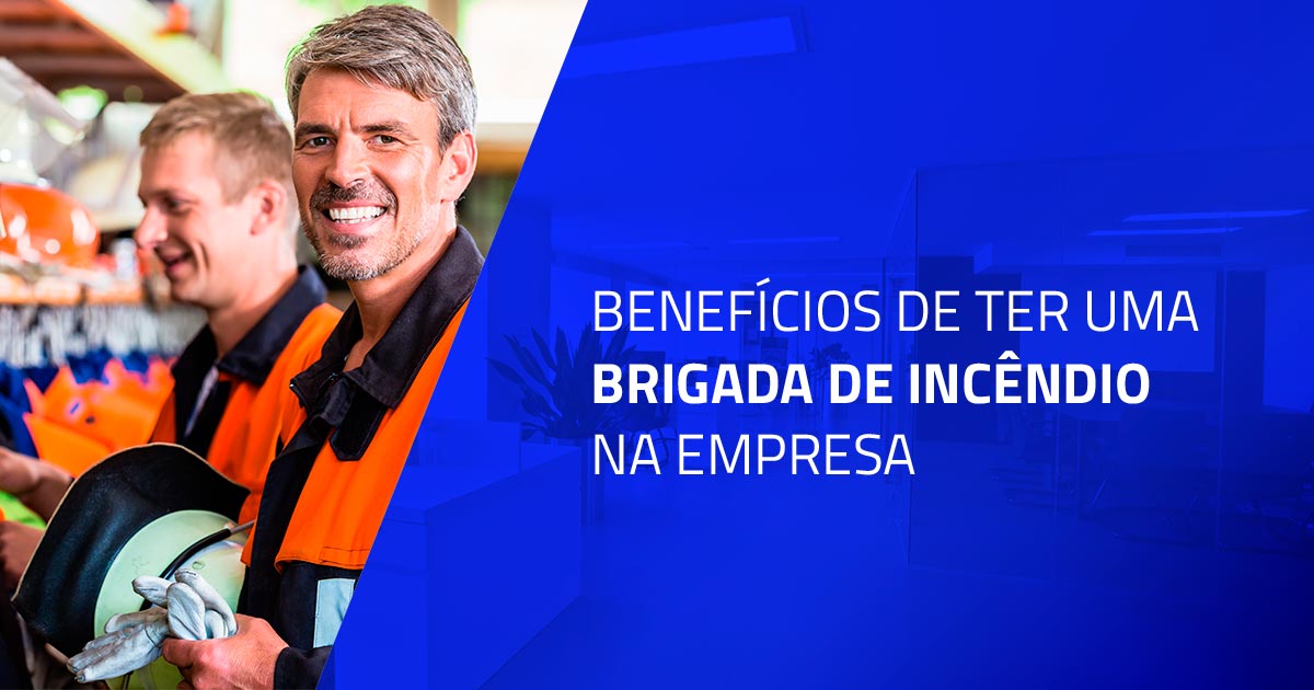 4 benefícios de ter uma brigada de incêndio na empresa