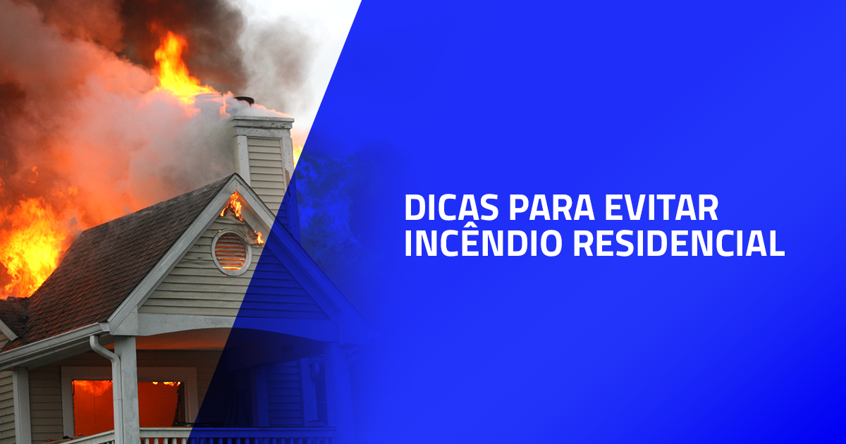 5 dicas para evitar incêndio residencial