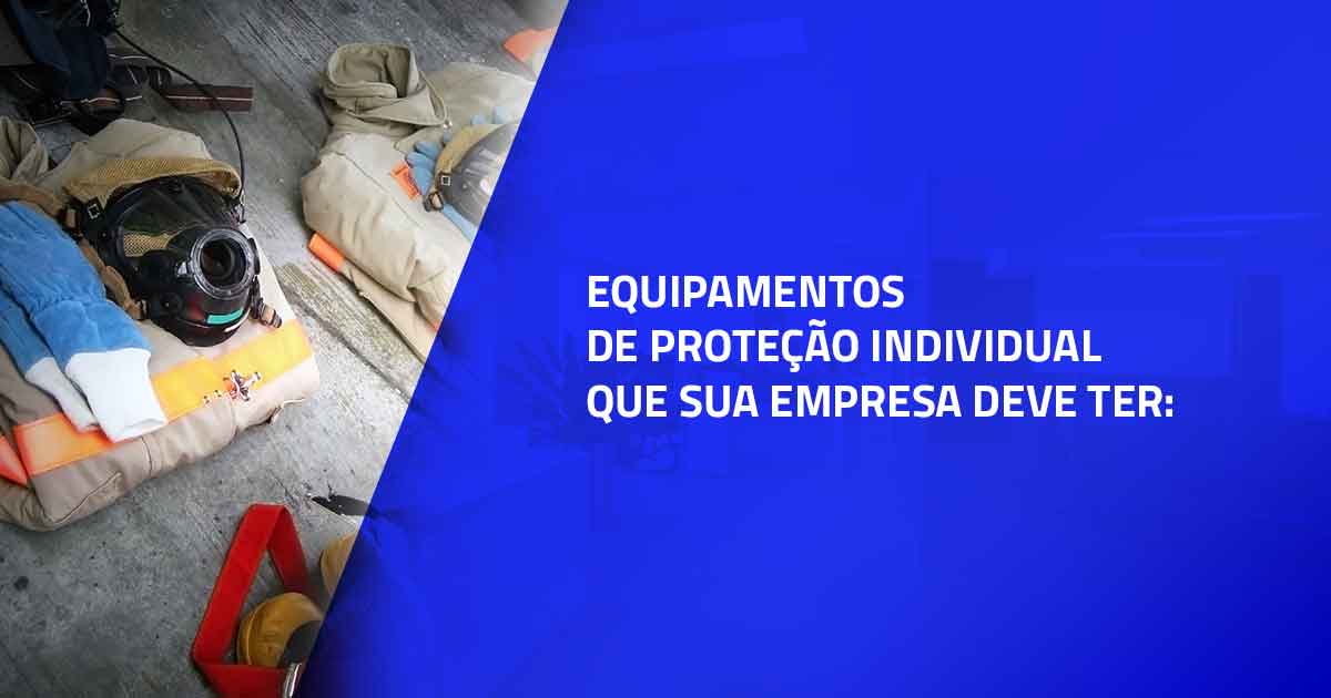 5 equipamentos de proteção individual que sua empresa deve ter