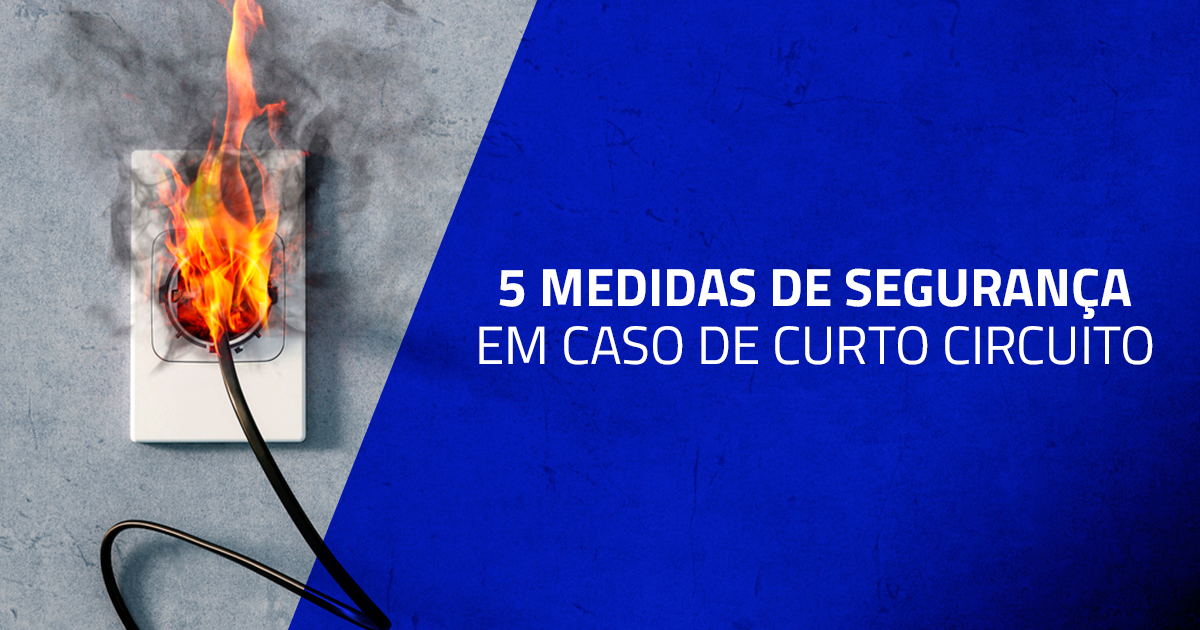 5 medidas de segurança em caso de curto-circuito