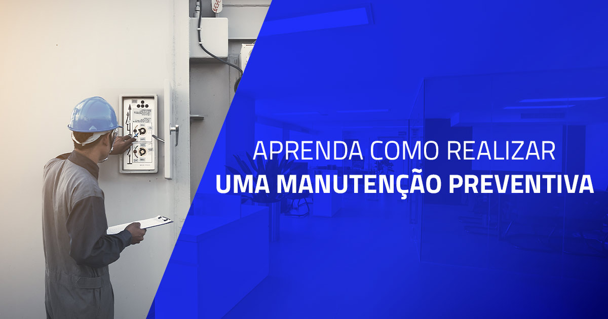 Aprenda como realizar uma manutenção preventiva