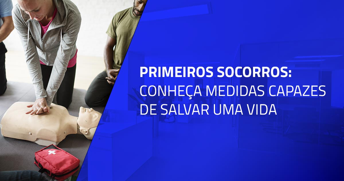 Primeiros socorros: conheça medidas capazes de salvar uma vida