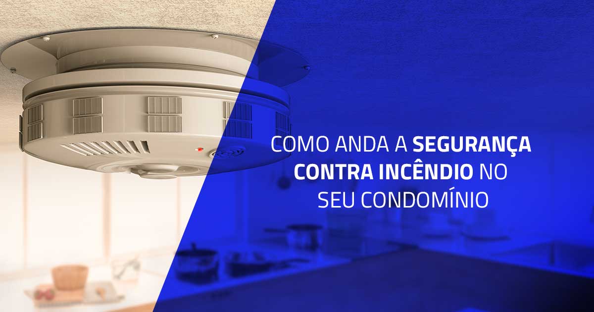 Como anda a segurança contra incêndio no seu condomínio?