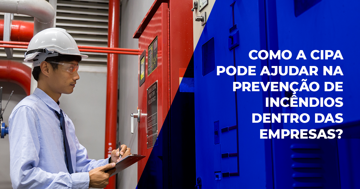 Como a CIPA pode ajudar na prevenção de incêndios dentro das empresas?